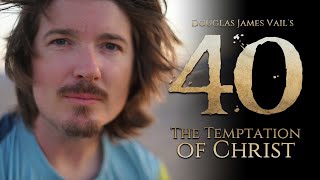 40: The Temptation of Christ - Message from the Director