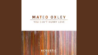 Mateo Oxley You Can T Hurry Love Acoustic Chords Chordify Mateo Oxley You Can T Hurry Love Acoustic Chords Chordify