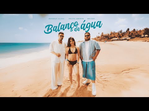 BALANÇO DA ÁGUA - Matheus Alves, Felipe Amorim, Melody (Extended Version)