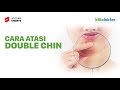 Ikuti Gerakan Ini Buat Menghilangkan Double Chin