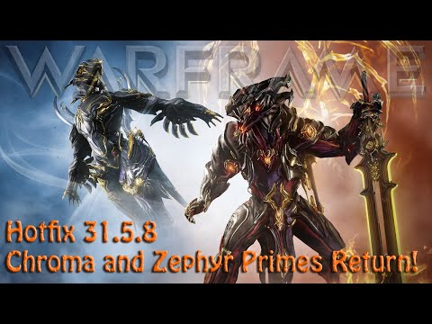 Warframe - Update 31.5.8? Chroma and Zephyr Primes Return!