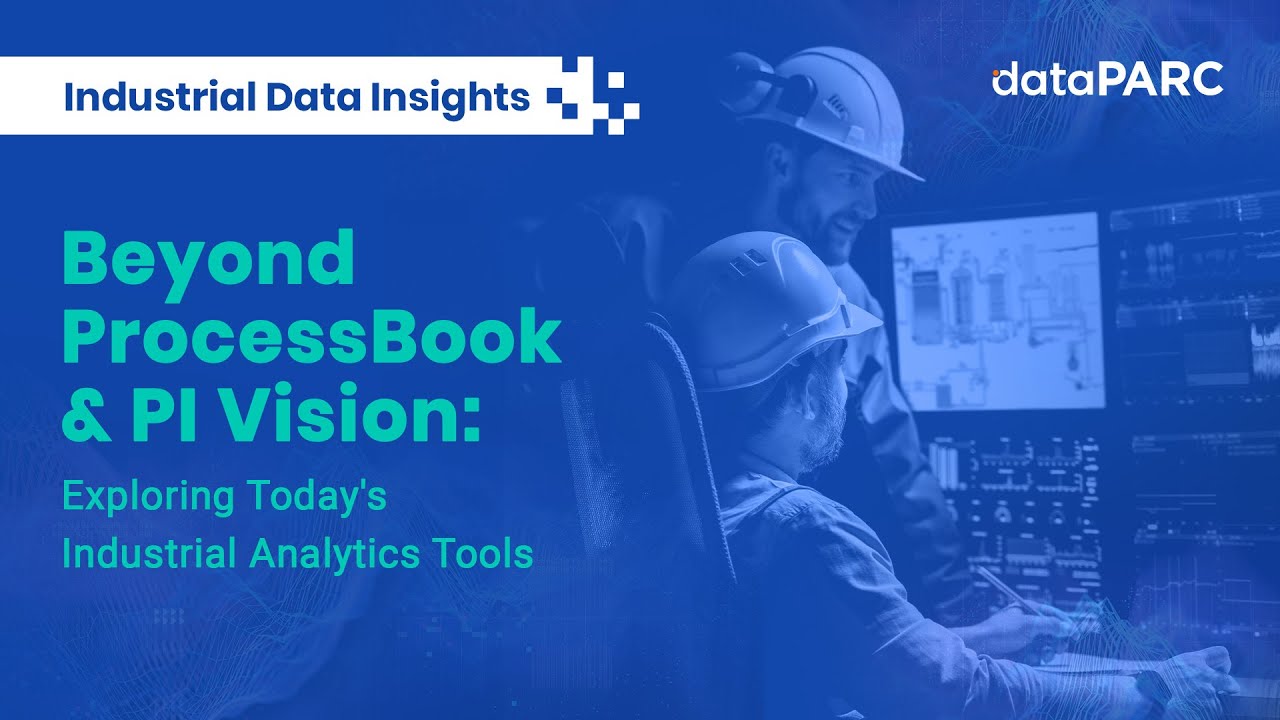 Beyond ProcessBook & PI Vision: Exploring Today’s Industrial Analytics Alternatives