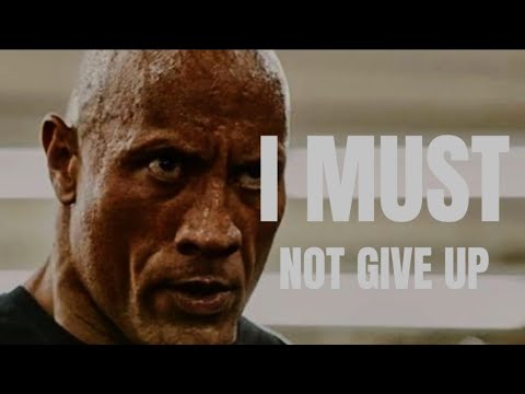 I MUST NOT GIVE UP - STRONG MOTIVATION SPEECH