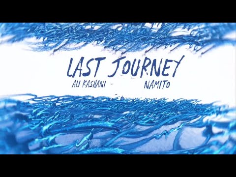 Ali Kashani - Last Journey (Namito Remix)