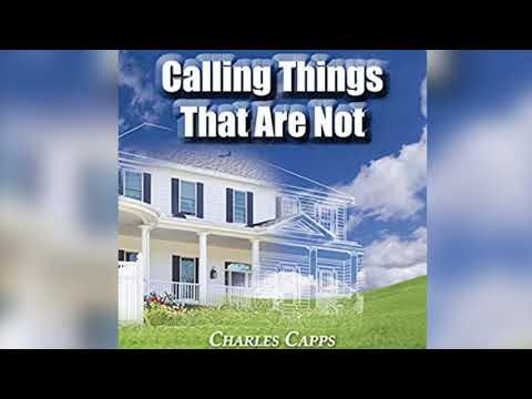 Free Audio Book Preview - Calling Things That Are Not - Charles Capps