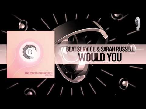 Beat Service & Sarah Russell - Would You FULL (RNM)