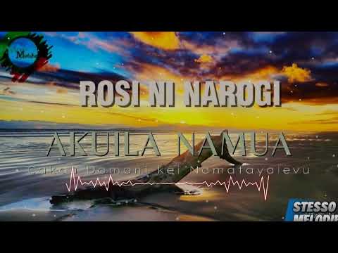 Rosi ni Narogi [Cakau Domoni kei Namatayalevu] Akuila Namua ™