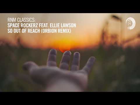 TRANCE CLASSICS: Space RockerZ feat. Ellie Lawson - So Out Of Reach (Orbion Remix) [RNM CLASSICS]