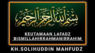 Download lagu Keutamaan lafadz Bismillahirrahmanirrahim || KH.Solihuddin Mahfudz  mp3