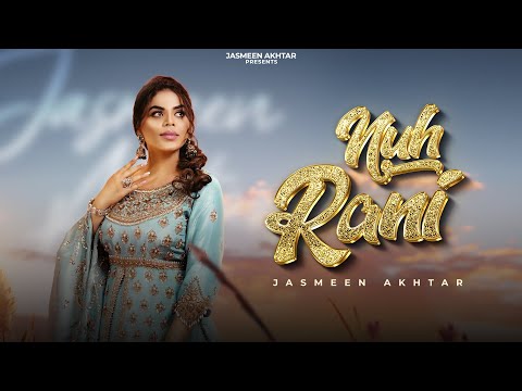 Nuh Rani (Official Video) | Jasmeen Akhtar |  Sabba | Beatcop | New Punjabi Song 2024