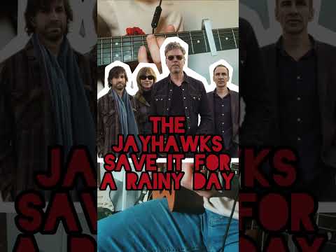 Save It For A Rainy Day - Jayhawks