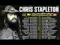 Chris Stapleton Greatest Hits Full Album 2025 Best Country Songs Of Chris Stapleton Playlist 2025
