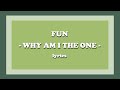 Why Am I The One - fun. (Lyrics)