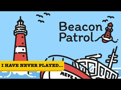 I Have Never Played... Beacon Patrol