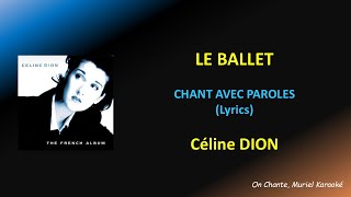 CELINE DION - LE BALLET - CHANT AVEC PAROLES (Lyrics) - HQ