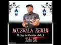 Zelo SA_Motswala Remix(128k) Mr Diego feat Kharishma x Lady_B