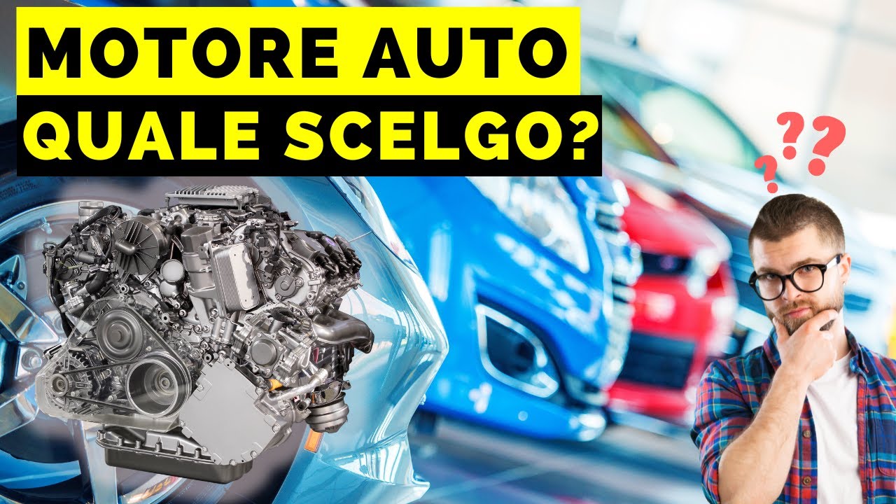 Auto NUOVA: quale motore scegliere?