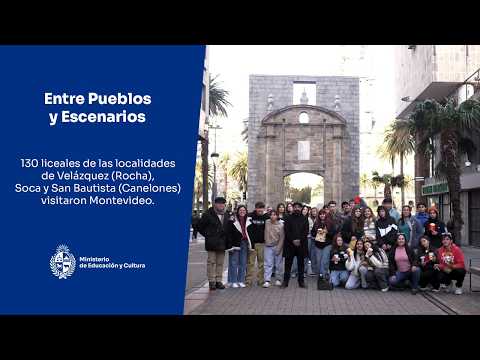 Entre Pueblos y Escenarios | 130 liceales de Rocha y Canelones visitaron Montevideo