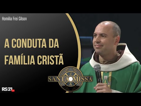 A conduta da família CRISTÃ | Homilia com Frei Gilson | Cerco de Jericó | @RedeSeculo21