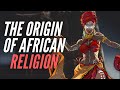 The Origin Of Religion In Africa