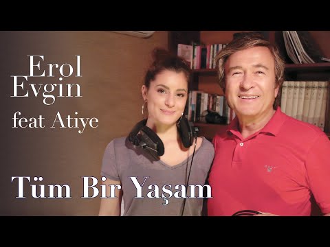 Erol Evgin feat. Atiye – Tüm Bir Yaşam (Kamera Arkası | Müzik Video)