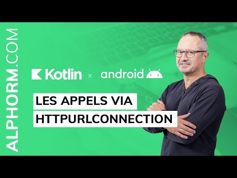 Les appels via HttpUrlConnection sous Android et Kotlin Vidéo Tuto