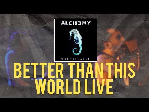 ALCH3MY/LIVE/Better Than This World