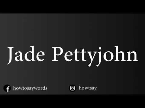 How To Pronounce Jade Pettyjohn