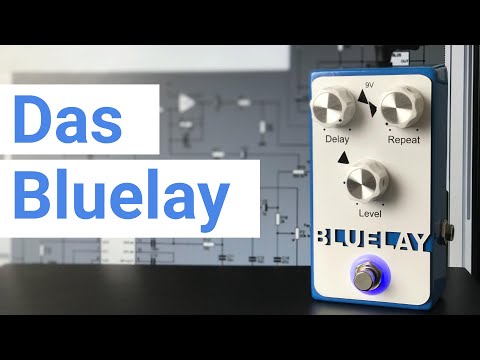 Das Bluelay - DIY Delay Pedal - Aus Bausatz selbst gebaut