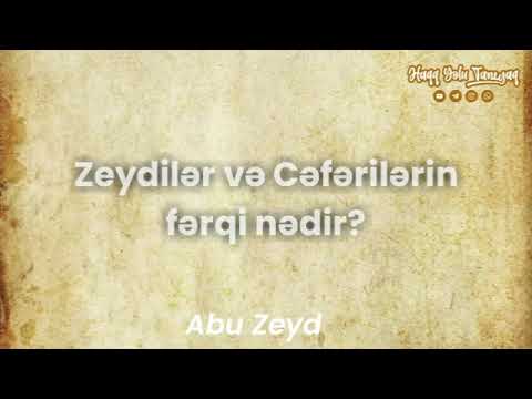 Zeydilər və Cəfərilərin fərqi nədir? | Abu Zeyd.