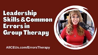 How to Avoid 5 Group Therapy Leadership Mistakes