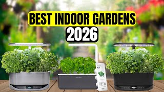 4 Best Indoor Gardens of 2026 – Grow Herbs & Veggies All Yea