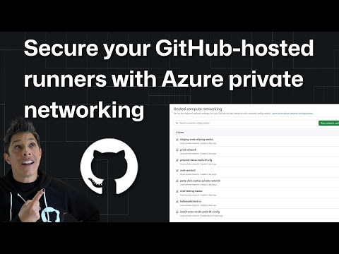 Secure your GitHub-hosted runners with Azure private networking