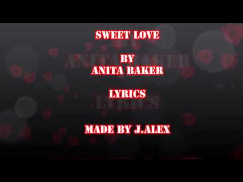 Sweet Love - Anita Baker (Lyrics)