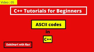 ASCII code in Hindi | C++ Tutorials in Hindi | Video 05