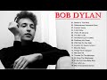 Best Of Bob Dylan Greatest Hits Full Album Best Songs Of Bob Dylan