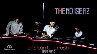 THE NOISERZ - Instant Crush (Daft Punk/Julian Casablancas) [Casa Lavica Cover Sessions]