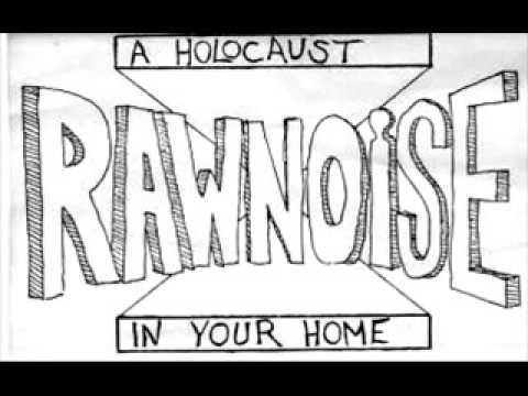 Raw Noise - A Holocaust In Your Home (Tape 1984)