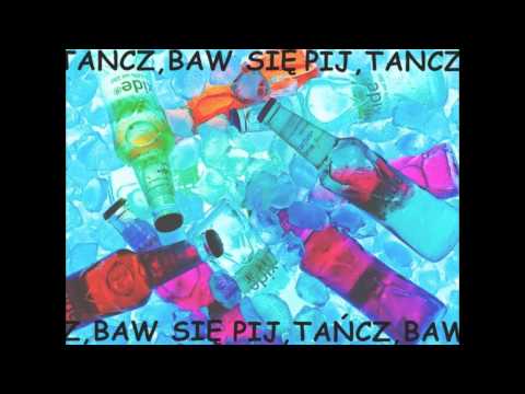 Tyniek - Pij,tańcz,baw się