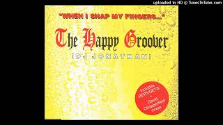 The Happy Groover - When I Snap My Fingers (Original Extended Mix)