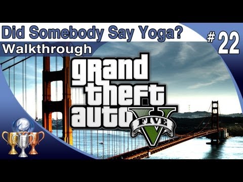 GTA 5 - Walkthrough Part 22 - Did Somebody Say Yoga? - Michael (Grand Theft Auto V)