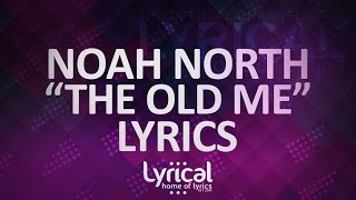 Noah North - The Old Me (Prod. Nic Brem) Lyrics