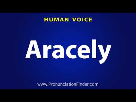 How To Pronounce Aracely