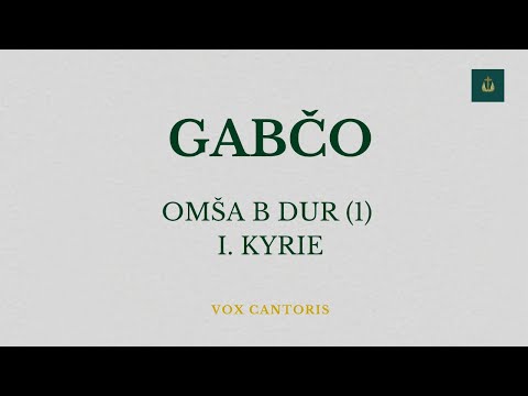 Ľuboš Gabčo - Omša B dur I. Kyrie (1), s polyfóniou (Zbor Vox cantoris)