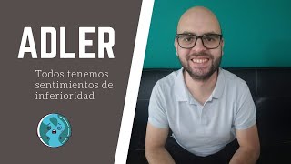 ALFRED ADLER: complejo de INFERIORIDAD y complejo de SUPERIORIDAD