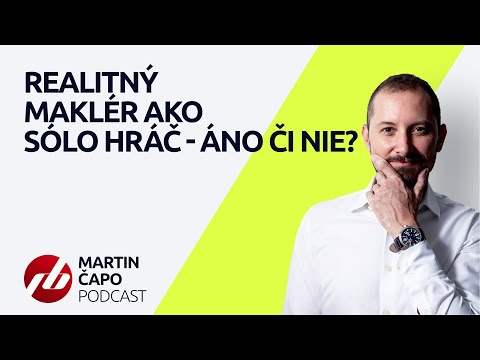 MARTIN ČAPO PODCAST: Realitný maklér ako sólo hráč - áno či nie?