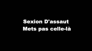 Sexion D&#39;assaut - Mets pas celle-là