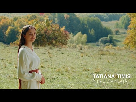 Tatiana Timis - Intr-o dimineata | Official Video |