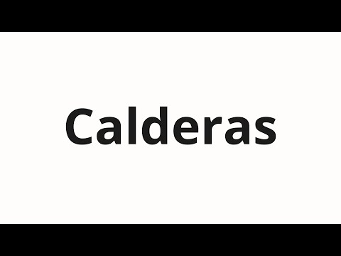 How to pronounce Calderas