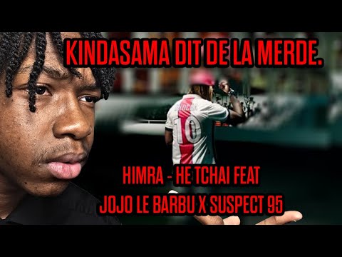 KINDASAMA DIT DE LA MERDE. | HIMRA - HE TCHAI FEAT JOJO LE BARBU X SUSPECT 95 | (RÉACTION)
